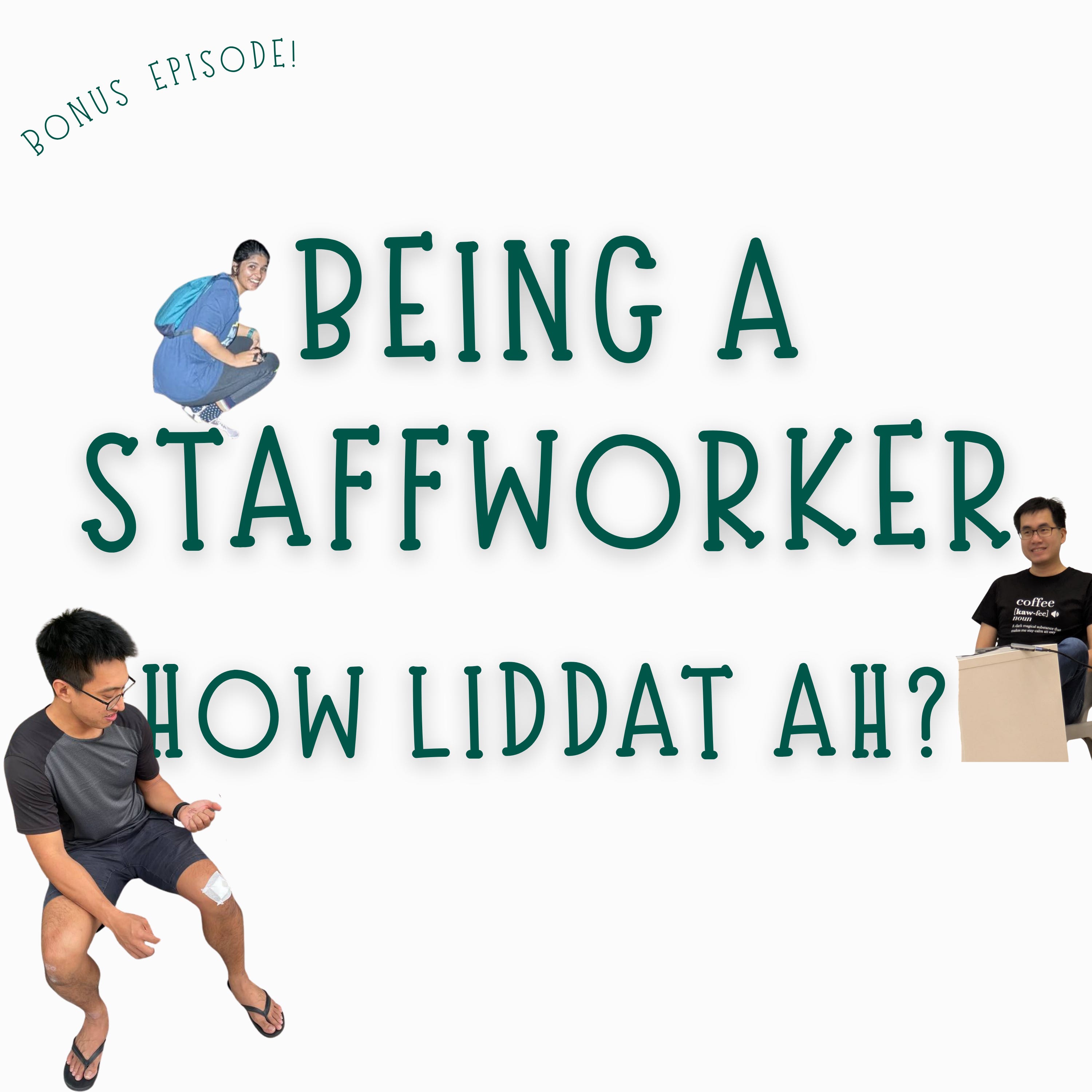 Bonus Episode: Being a Staffworker: How Liddat Ah? episode artwork