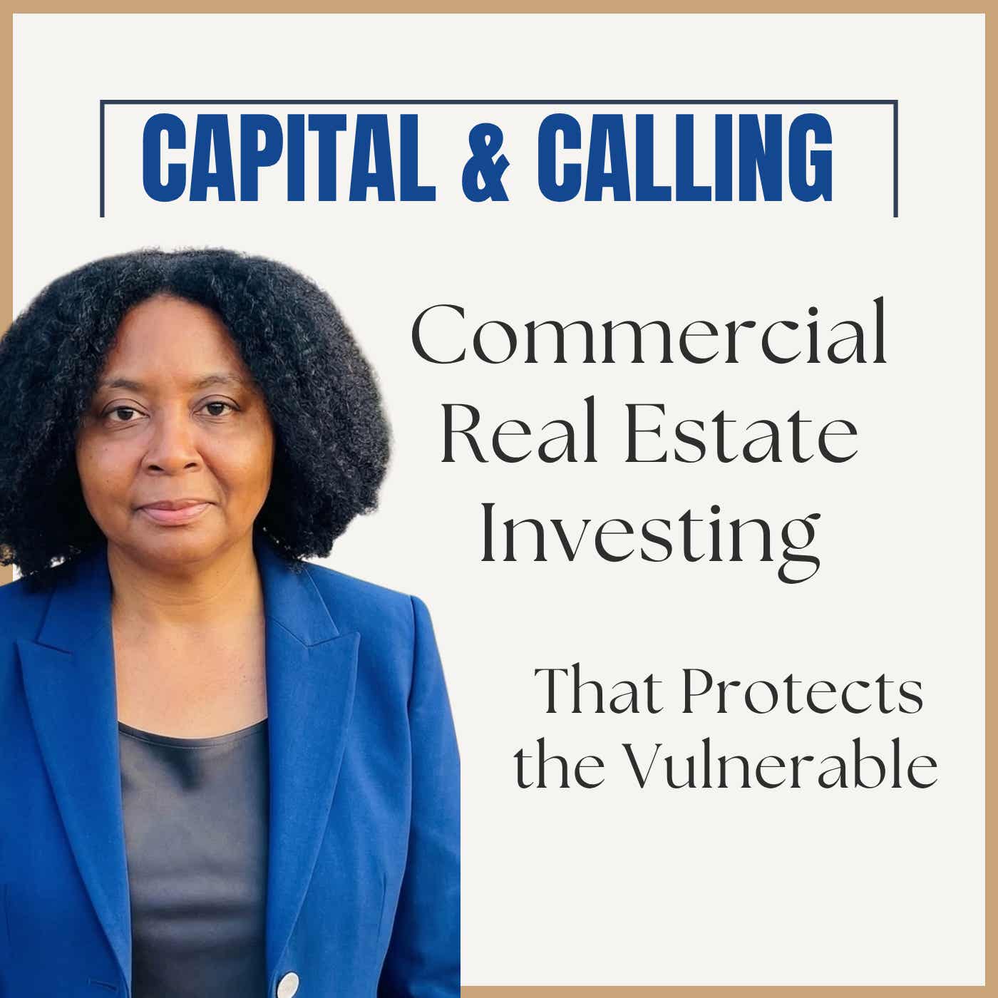 Capital & Calling: Commercial Real Estate Investing that Protects the Vulnerable