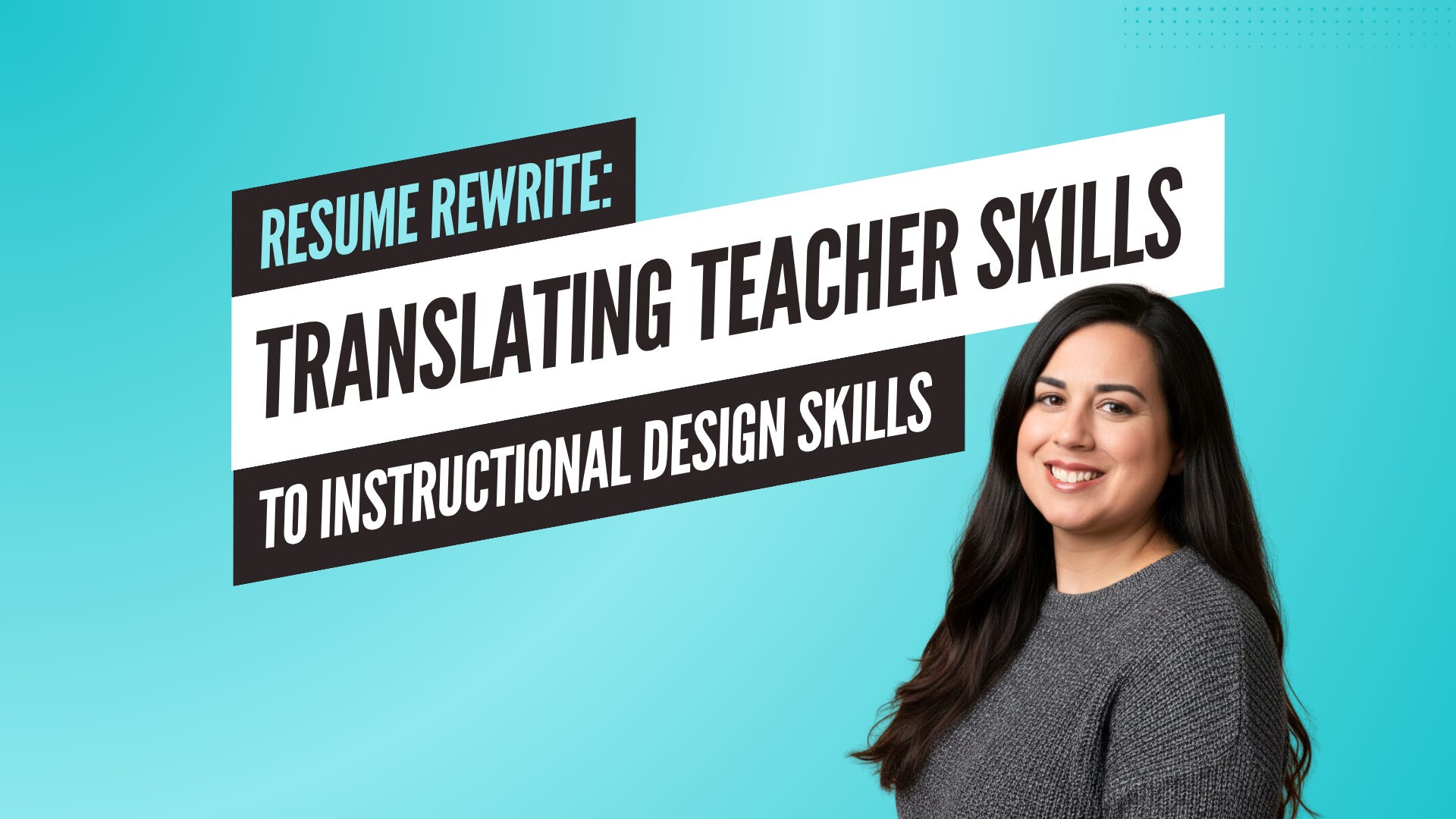 5: Resume Rewriting: Translating Teacher Skills to Instructional Design Skills episode artwork