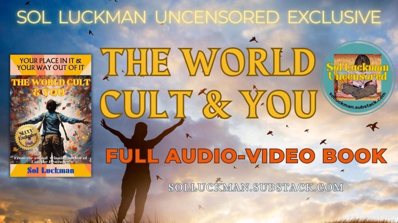 🫢 The Full EXCLUSIVE “Documentary” Audiobook of THE WORLD CULT & YOU Is Now on Substack