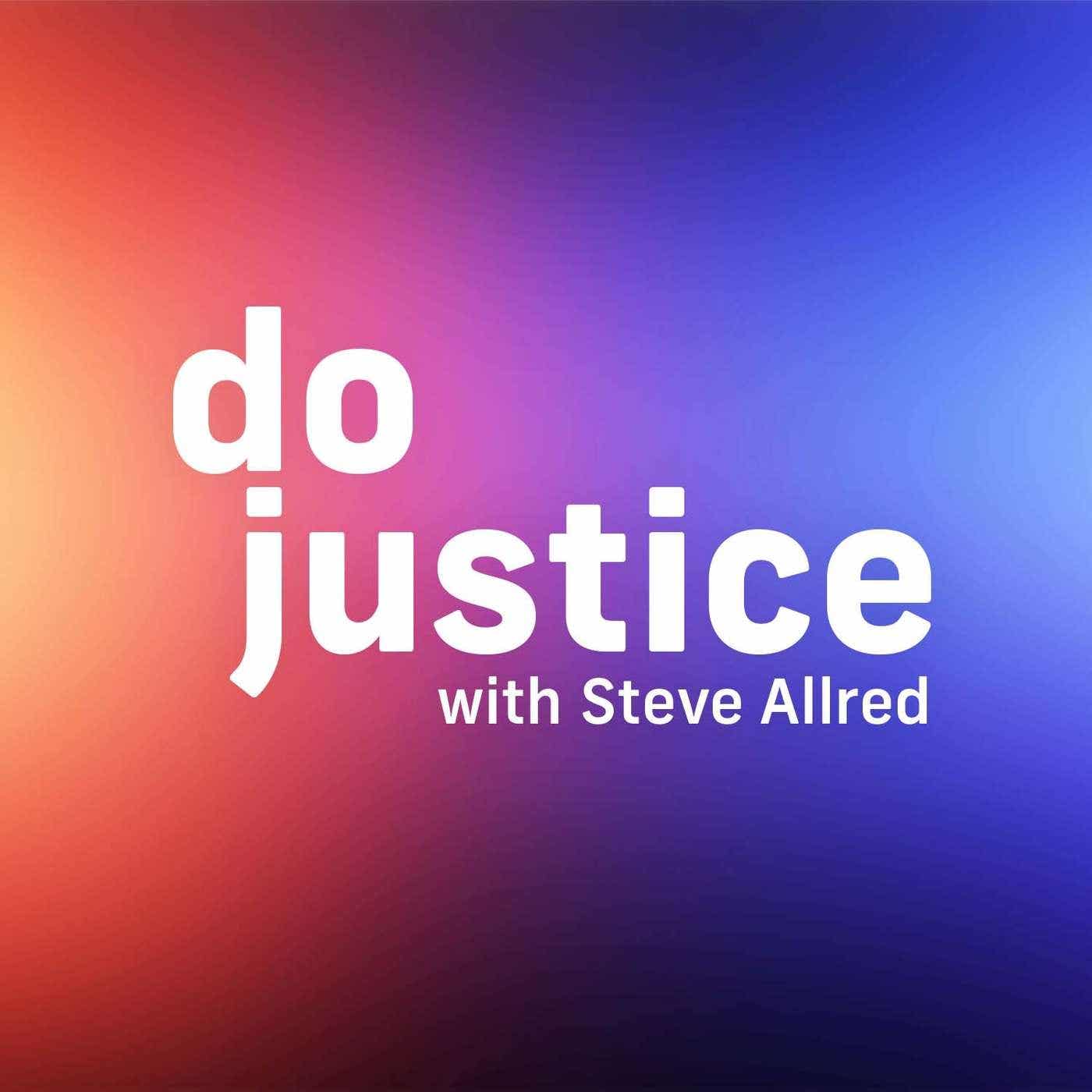 The Do Justice Podcast