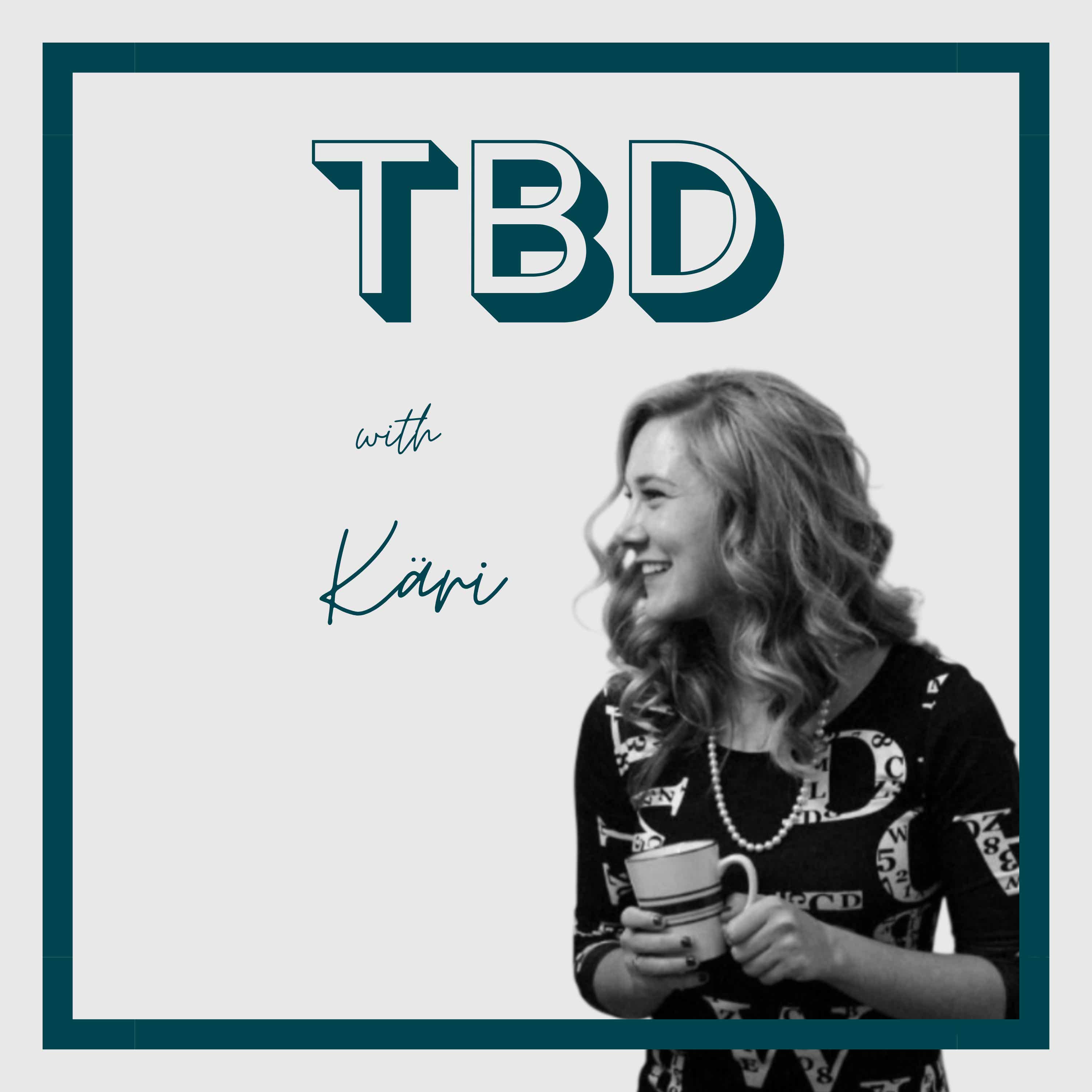 TBD With Käri