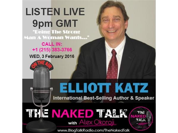 Being The Strong Man A Woman Wants w/ Guest - Elliott Katz