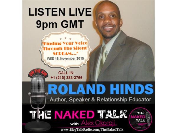 Finding Your Voice Through The Silent Scream w/ Guest- Roland Hinds