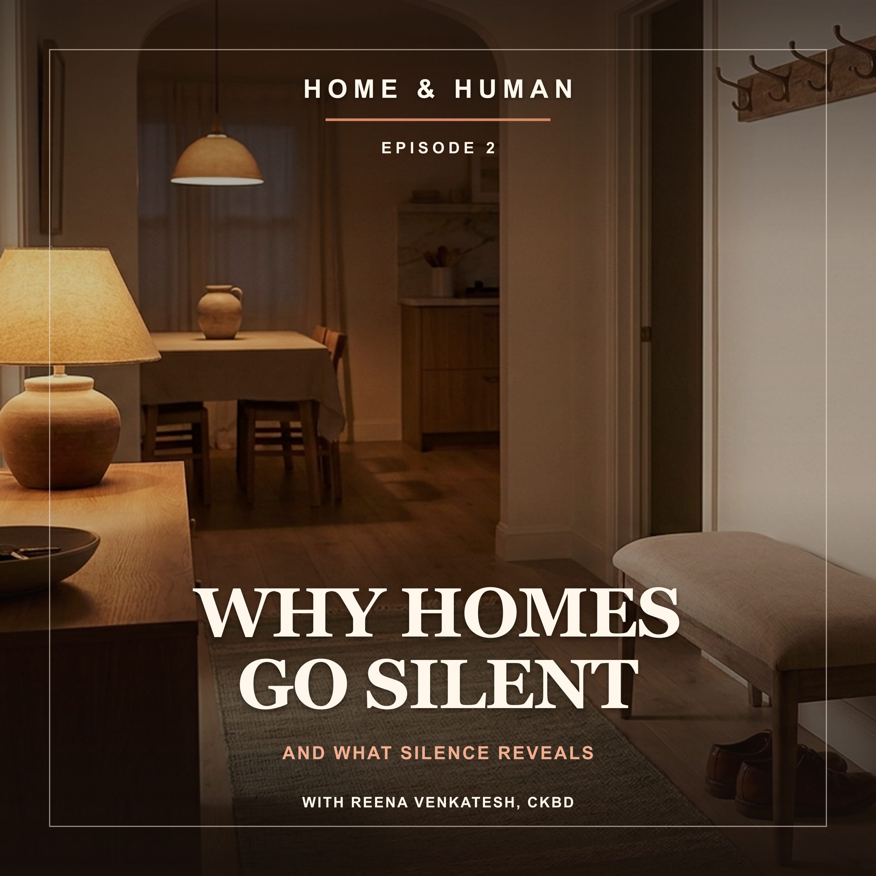 EPISODE 2 — Why Homes Go Silent (and What Silence Reveals) episode artwork