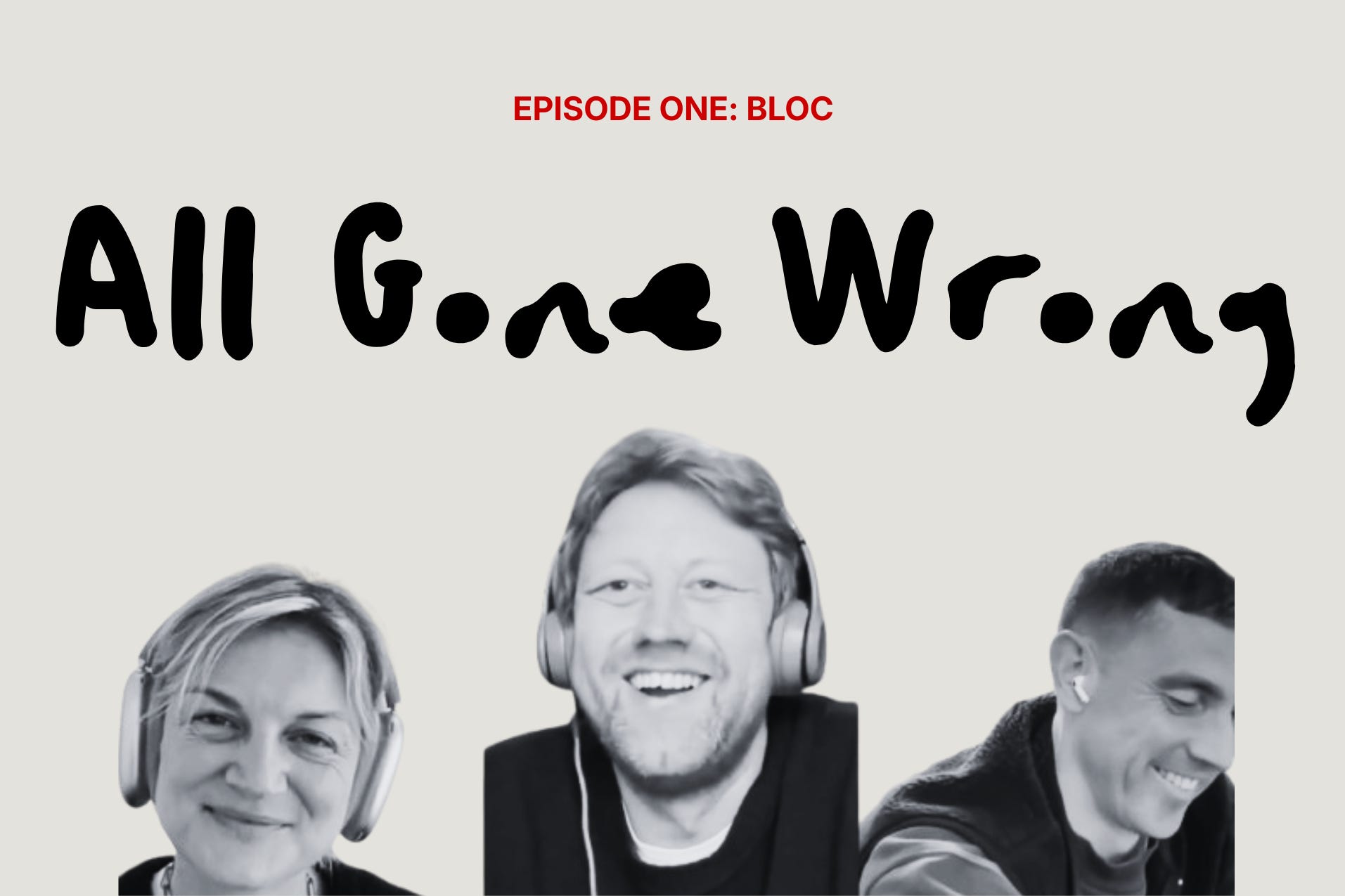 All Gone Wrong - Episode One: Bloc p1.  episode artwork