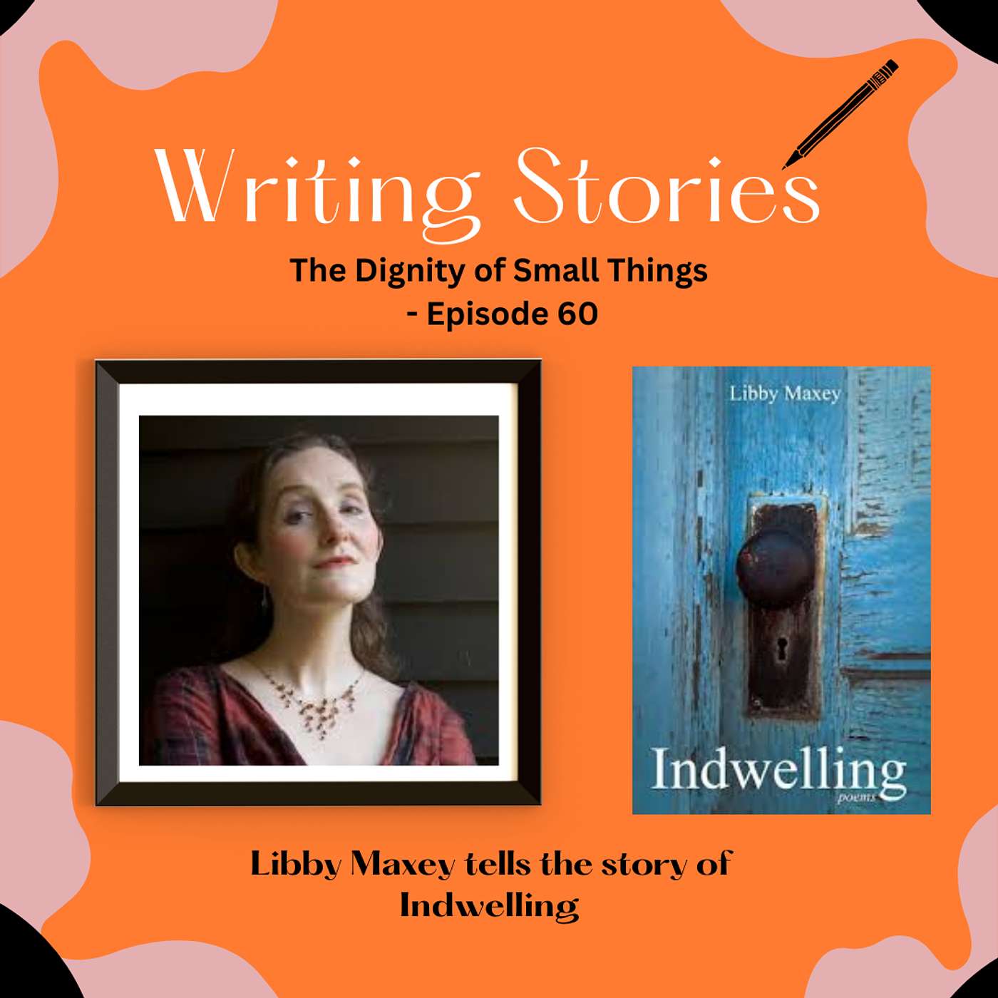 The Dignity of Small Things — Libby Maxey tells the story of Indwelling episode artwork