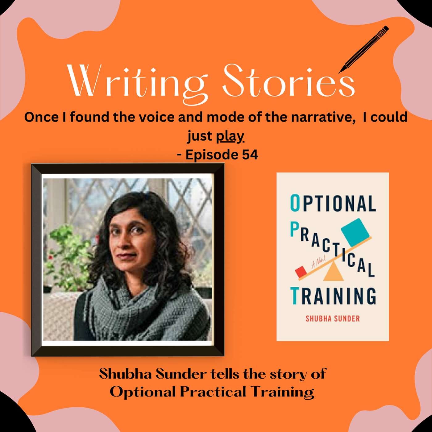 Once I found the voice and the mode of the narrative, I could just PLAY — Shubha Sunder tells the story of Optional Practical Training episode artwork