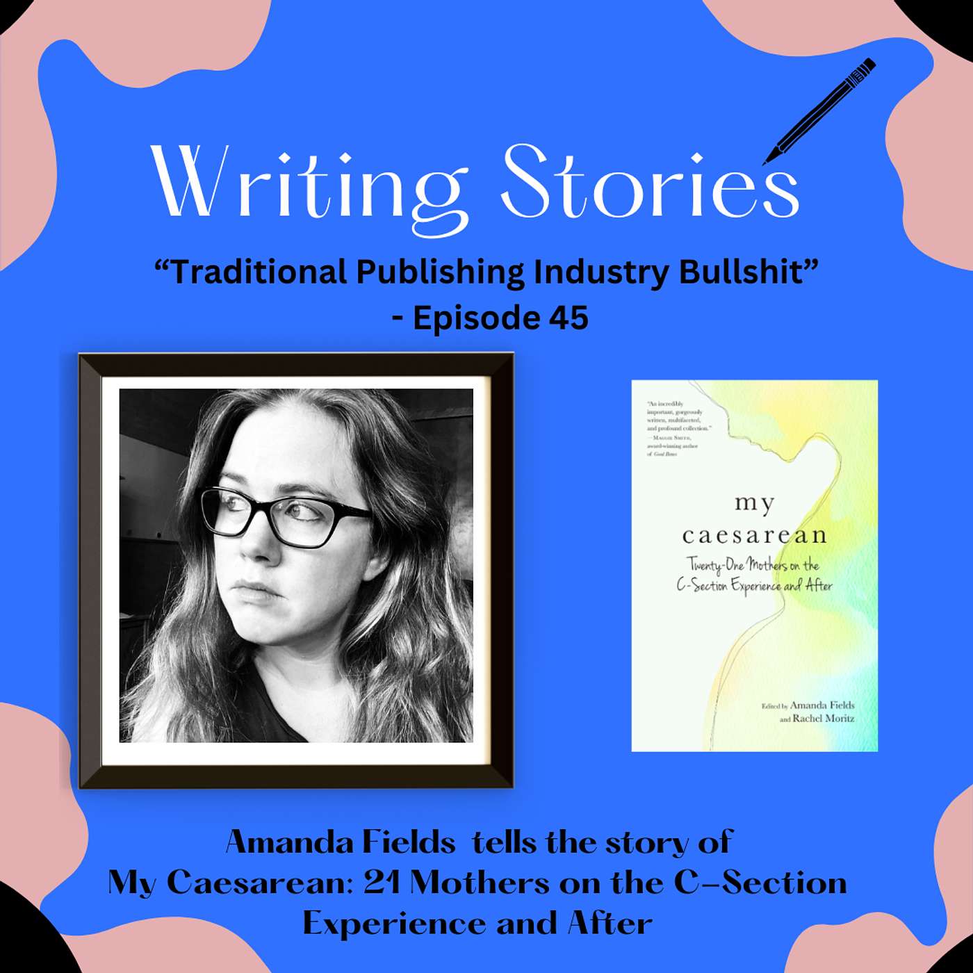 "Traditional Publishing Industry B******t" — Amanda Fields tells the story of My Caesarean episode artwork