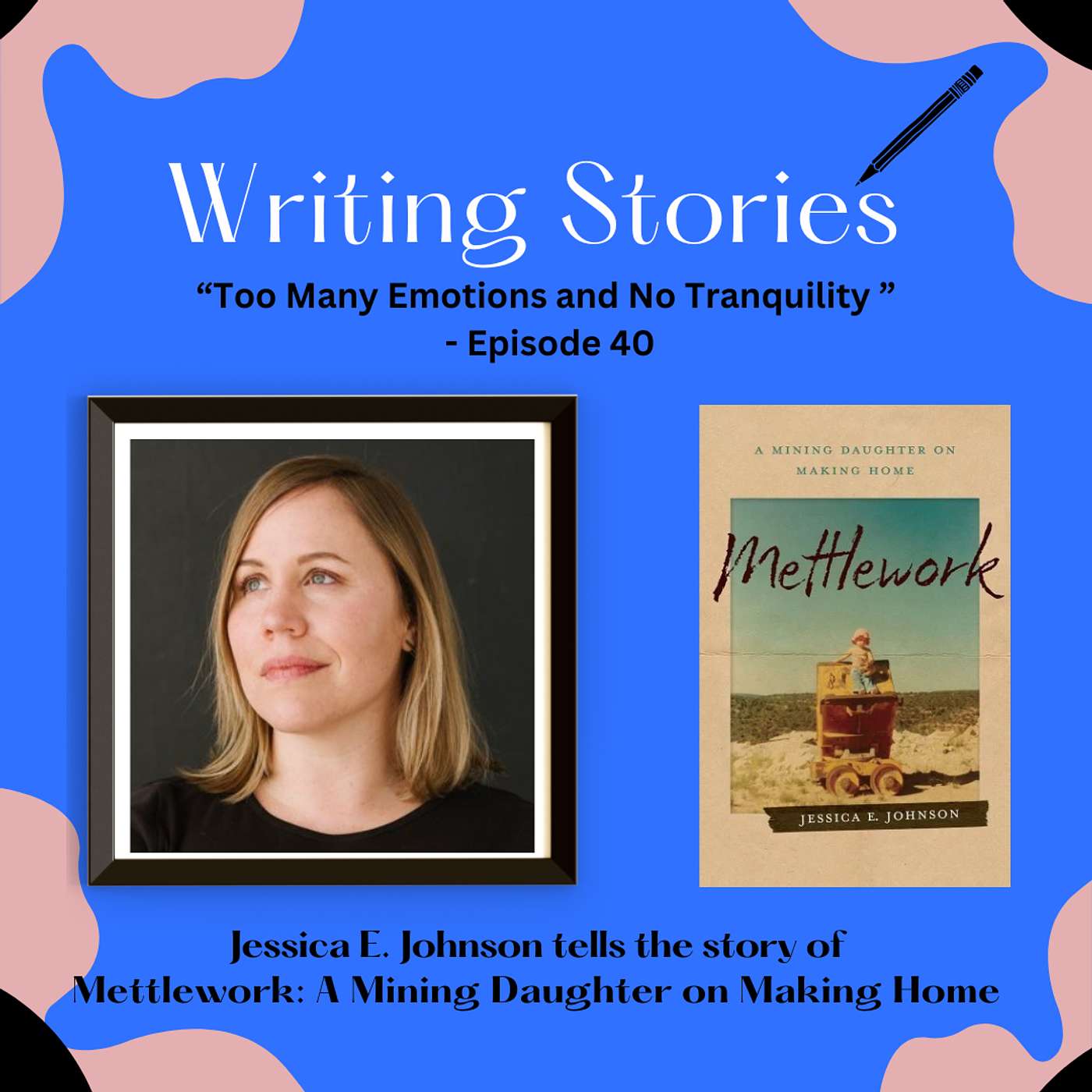 "Too Many Emotions and No Tranquility" — Jessica E. Johnson Tells the Story of Mettlework episode artwork