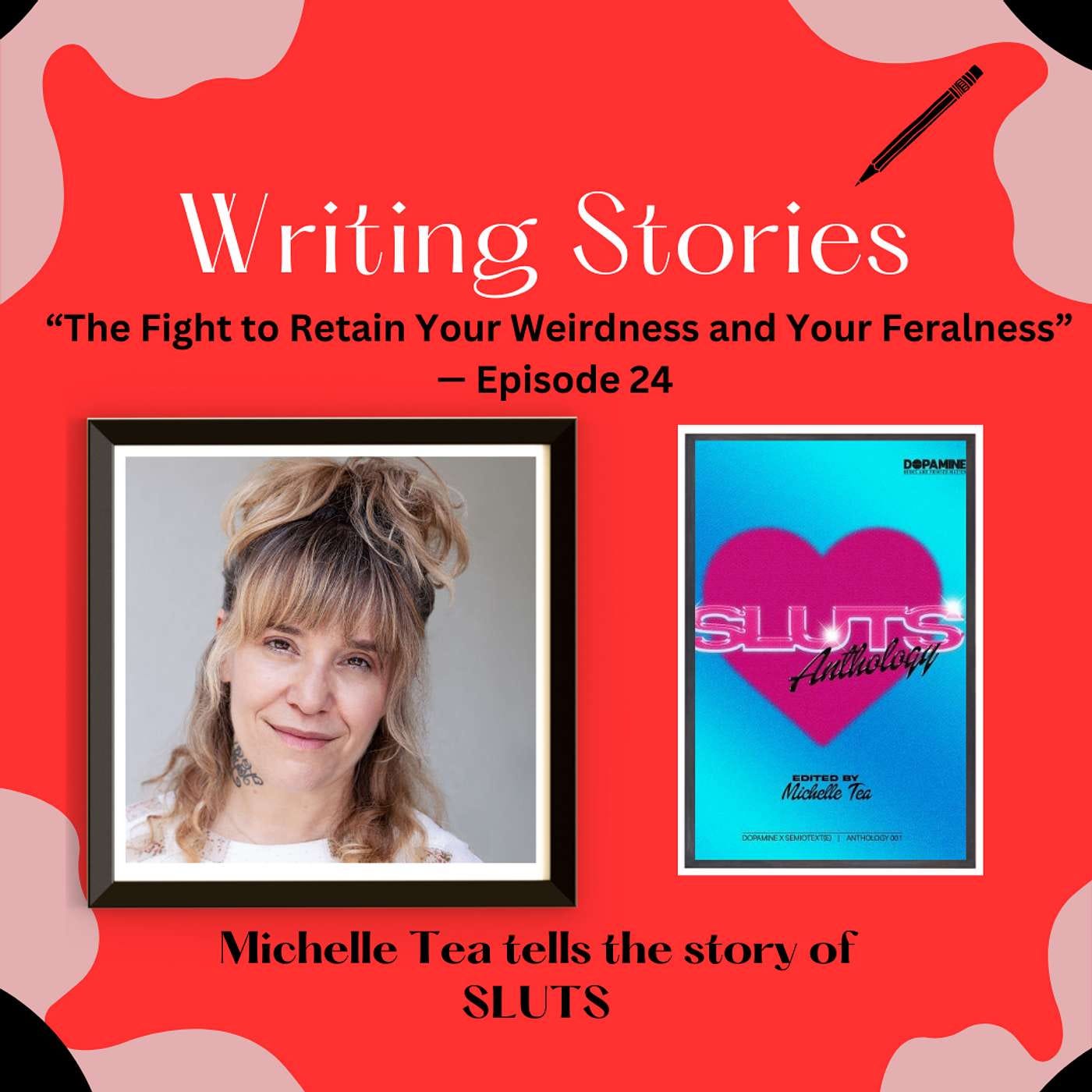 The Fight to Retain the Weird and the Feral — Michelle Tea tells the story of SLUTS episode artwork