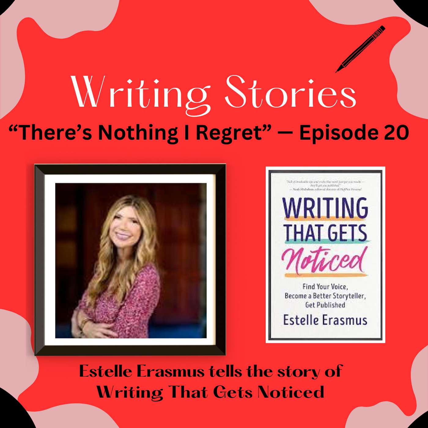 There's Nothing I Regret — Estelle Erasmus tells the story of Writing That Gets Noticed episode artwork