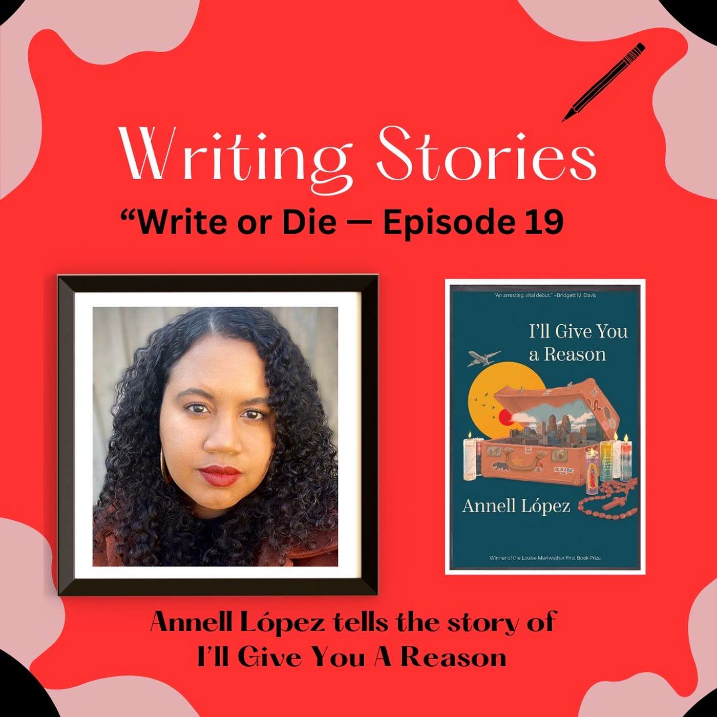 "Write or Die" — Annell López tells the story of I'll Give You A Reason episode artwork