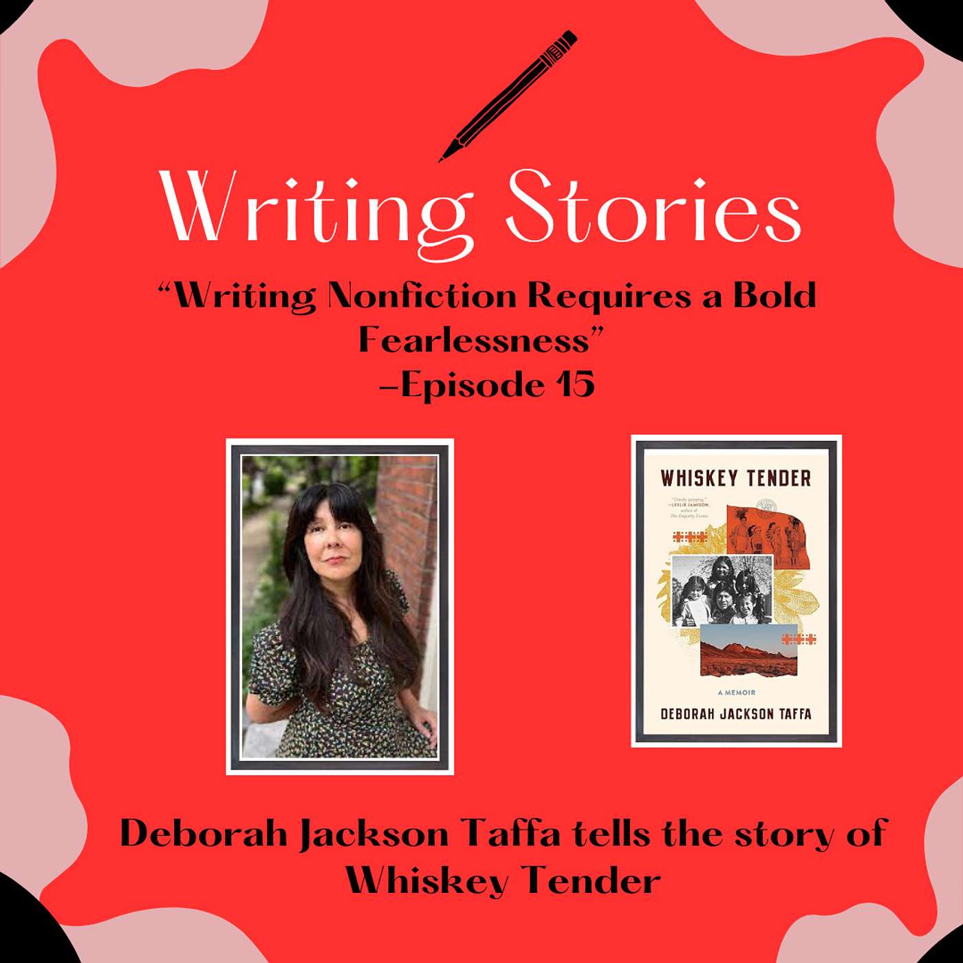 A Bold Fearlessness — Deborah Jackson Taffa Tells the Story of Whiskey Tender episode artwork