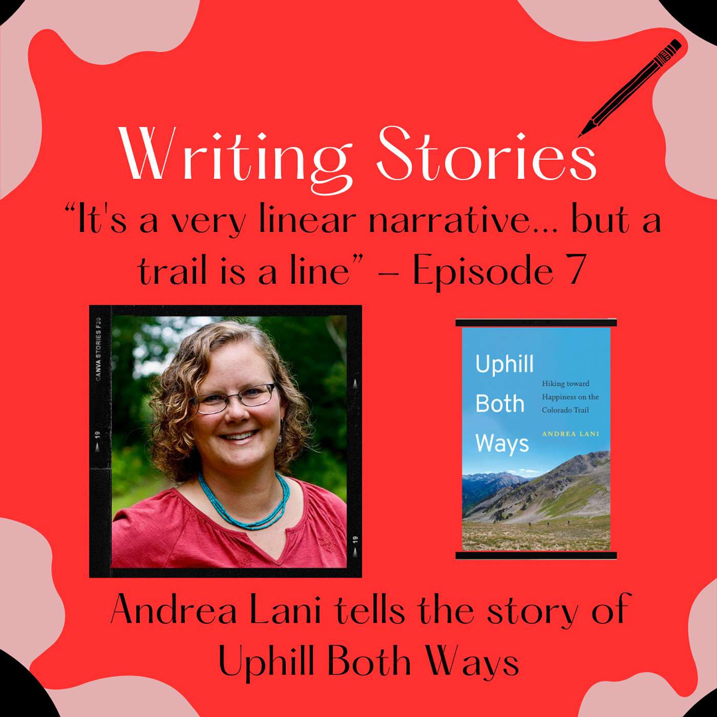 It's a linear narrative... but a trail is a line — Andrea Lani tells the story of Uphill Both Ways: Hiking Toward Happiness on the Colorado Trail episode artwork
