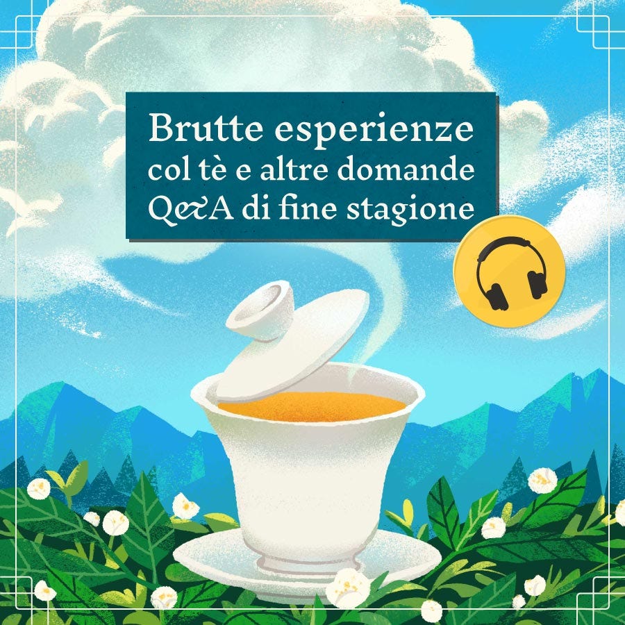 "Brutte esperienze col tè?" e altre domande - Q&A e fine stagione
