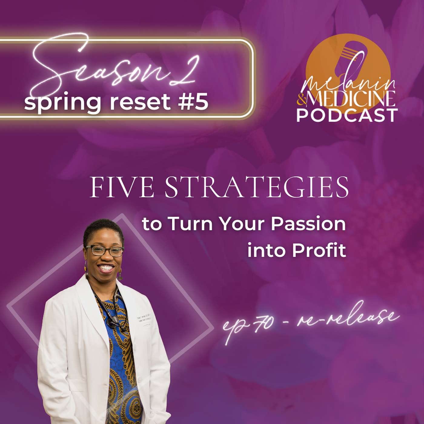 Episode 132: 5 Strategies to Turn Your Passion into Profit (REWIND Episode 70)