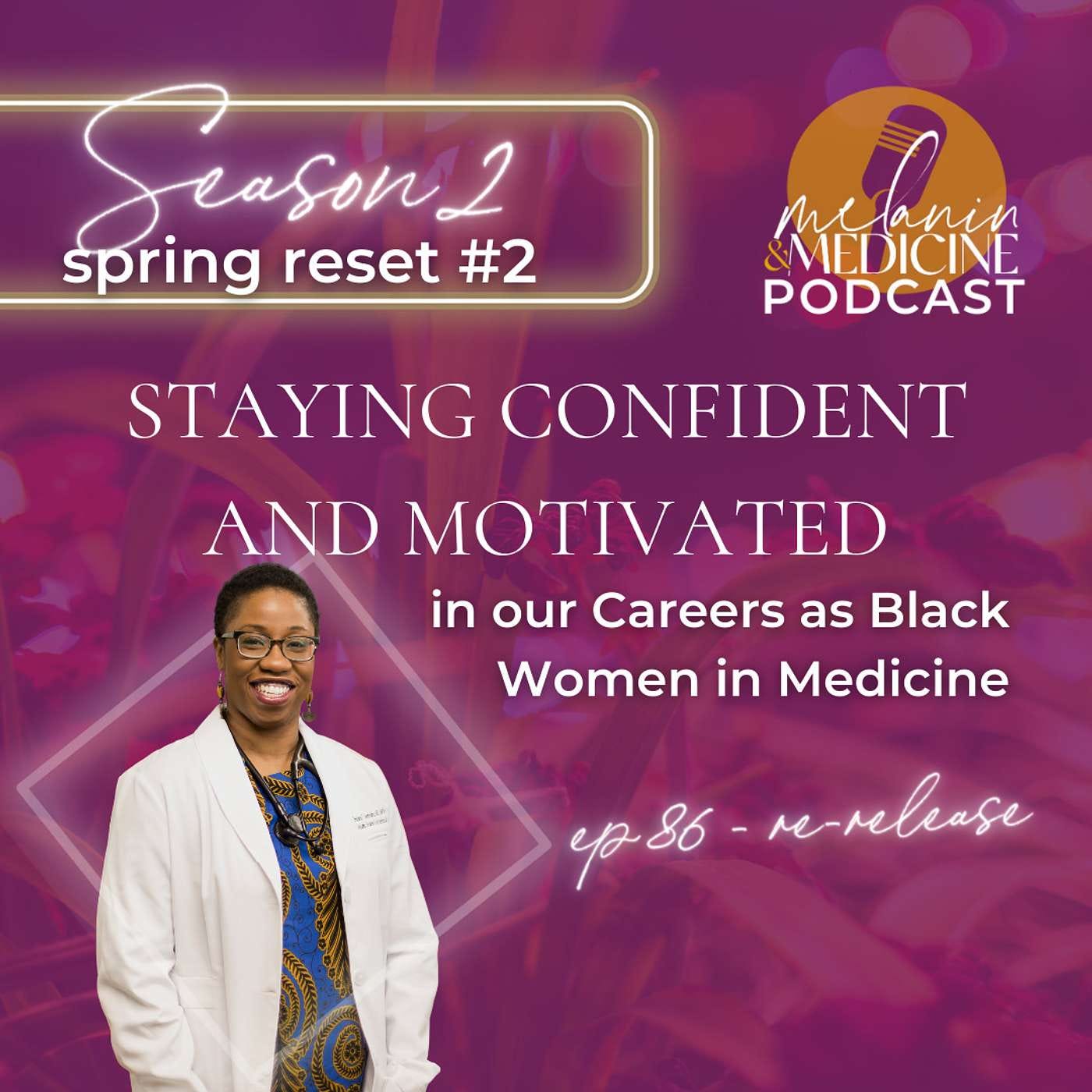 Episode 129: Staying Confident and Motivated in our Careers as Black Women in Medicine (REWIND- Episode 86)