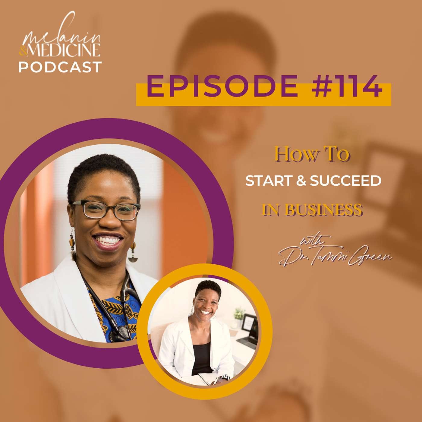 Episode 114: How to start and succeed in business with Dr. Tammi Green