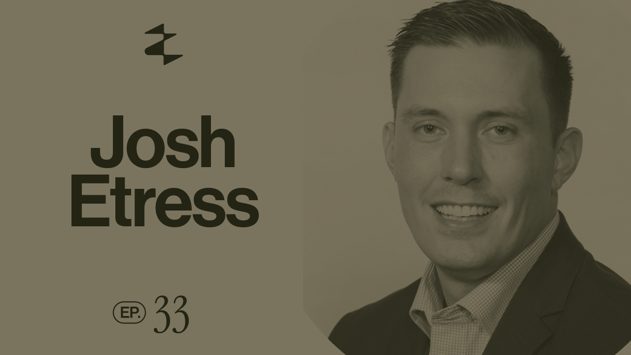 #33: Josh Etress — COO at Anchor Investments; Tactical Leadership Lessons, Life Planning, and 5 Key Elements of Time Management