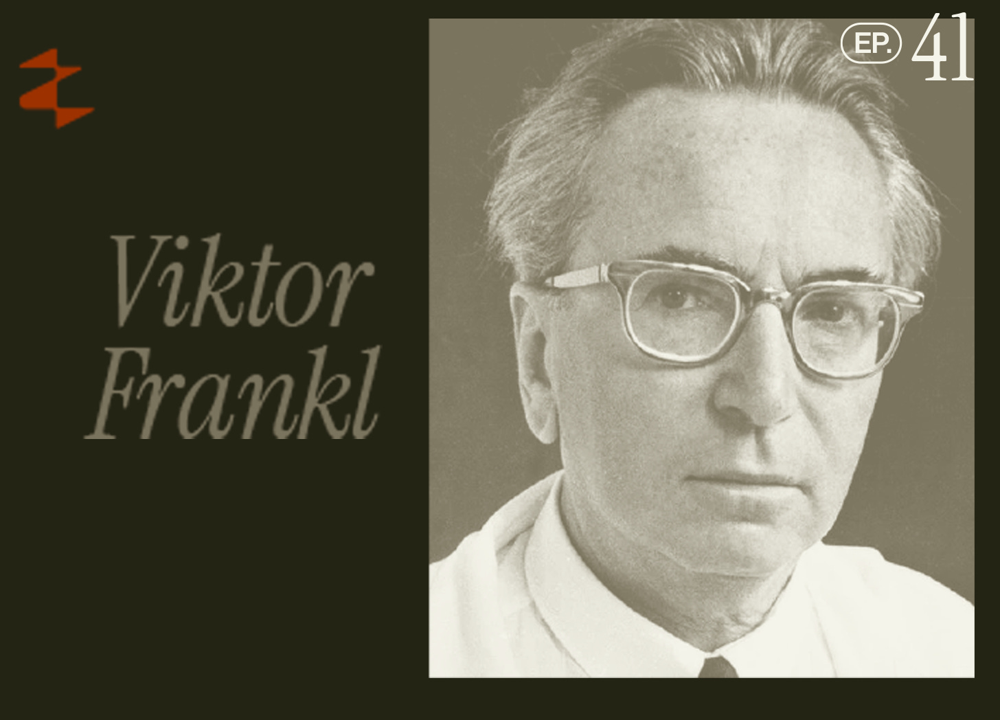 Episode #43: Viktor Frankl — Man's Search for Meaning