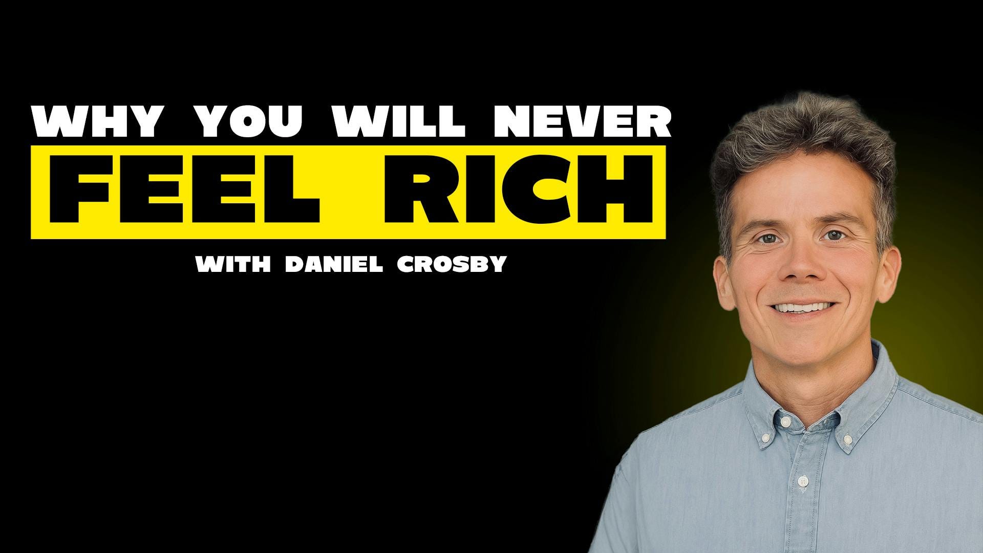 Why You Will Never Feel Rich w/ Daniel Crosby episode artwork