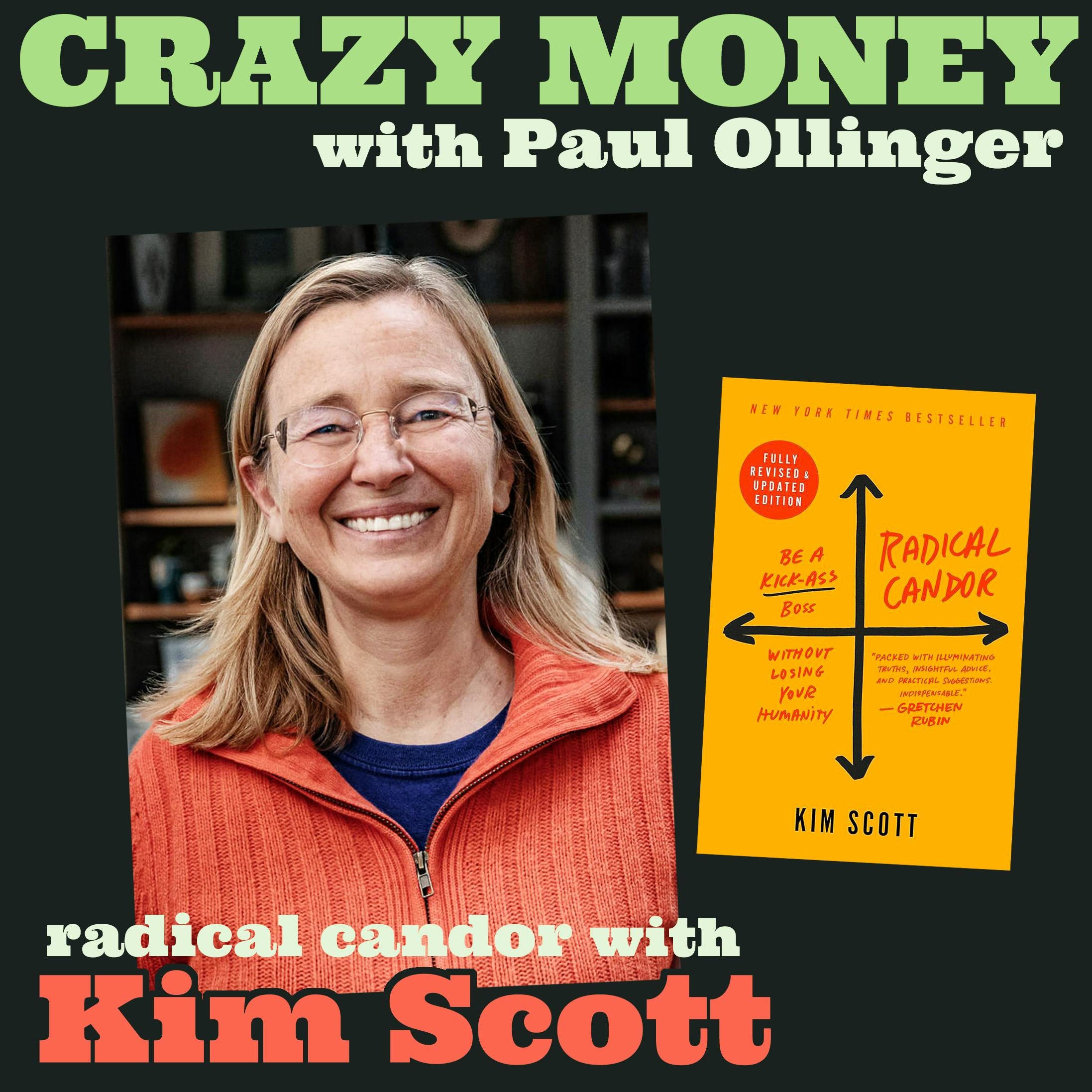 Being Human at Work with Kim Scott, author of 'Radical Candor’ episode artwork