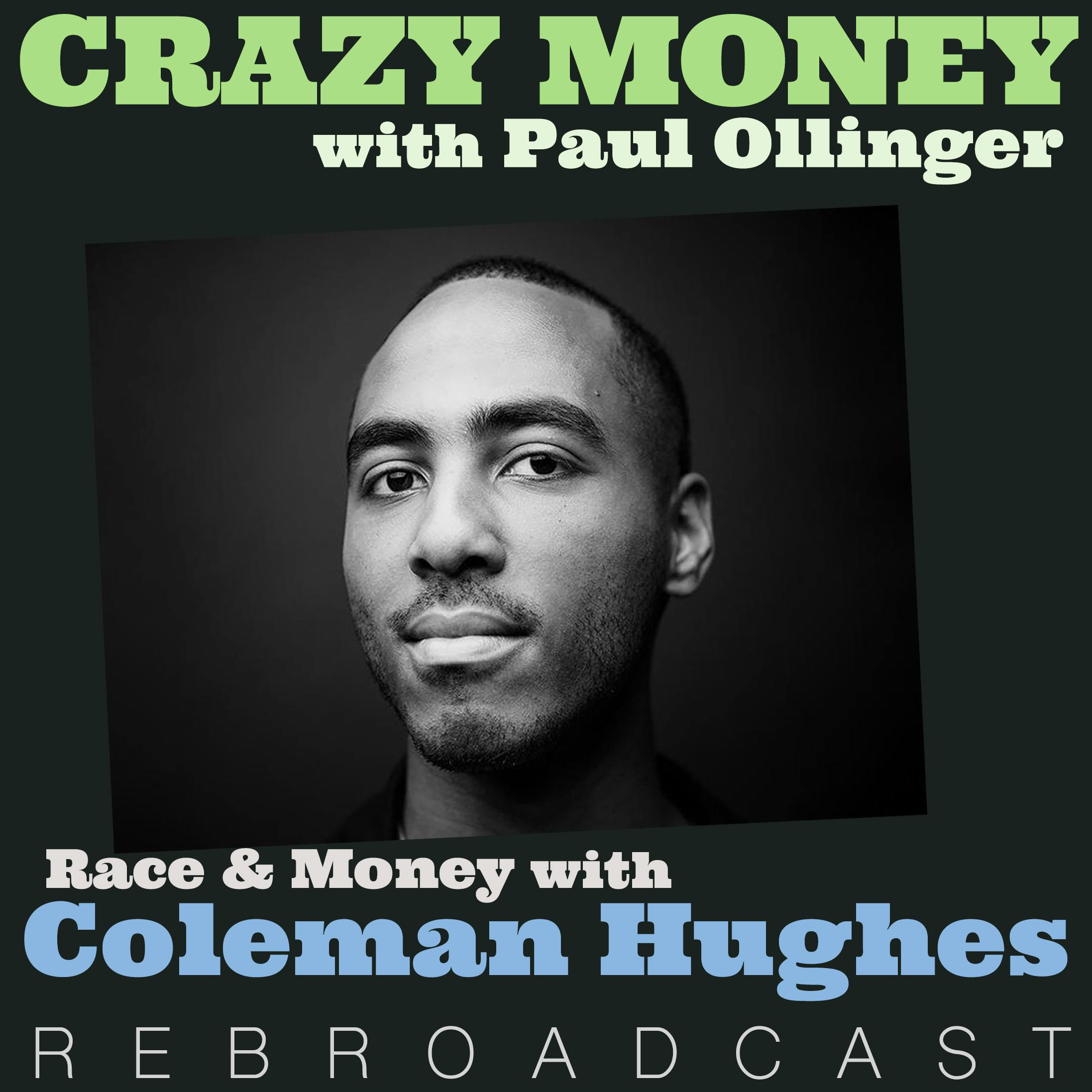 Race and Money with Coleman Hughes (Encore)