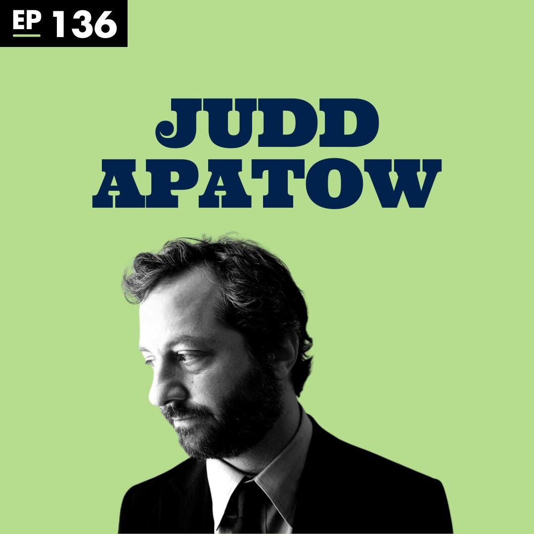 Judd Apatow on Fame, Money, and the Creative Process - Ep 136 episode artwork