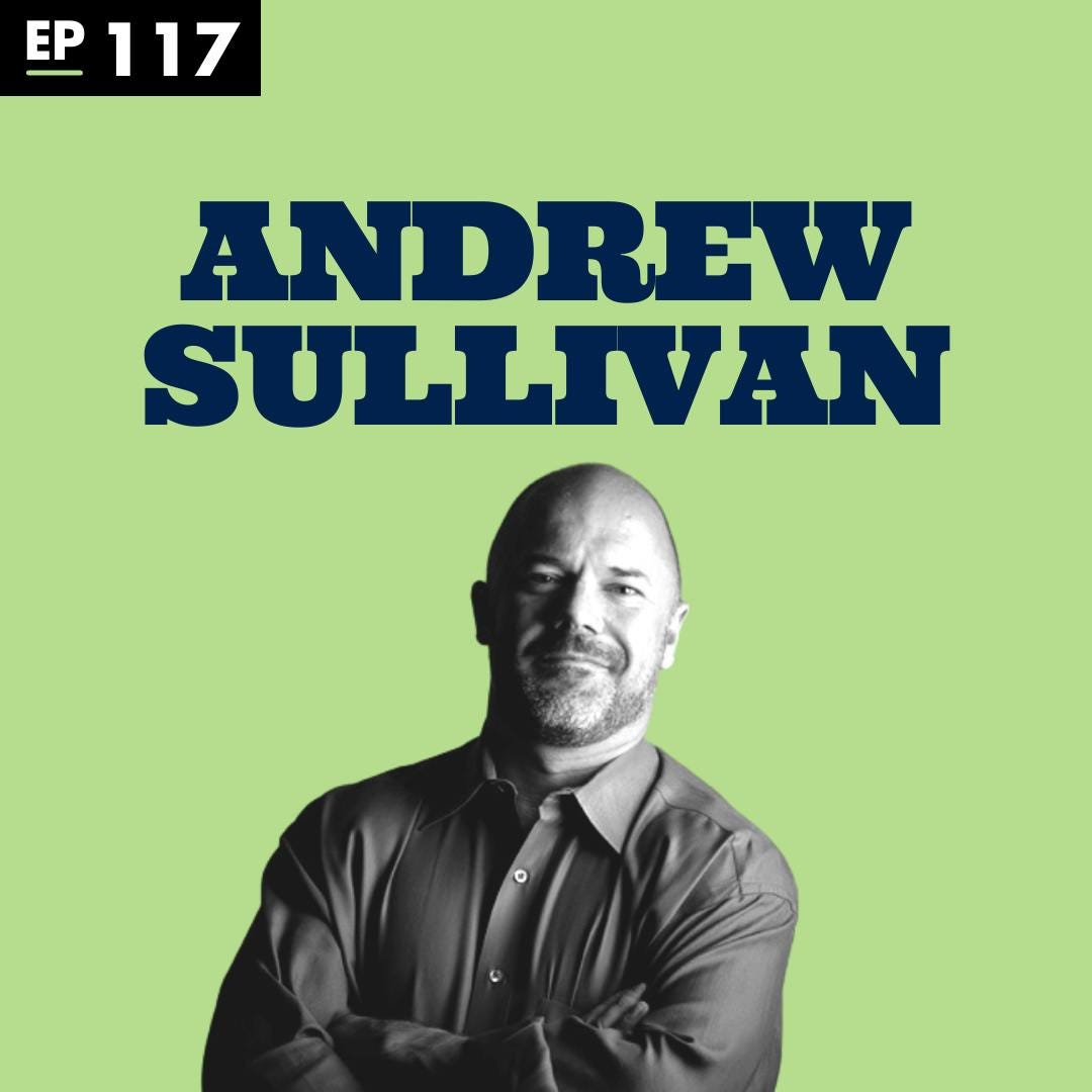 Andrew Sullivan Holds Nothing Back - Ep 117 episode artwork