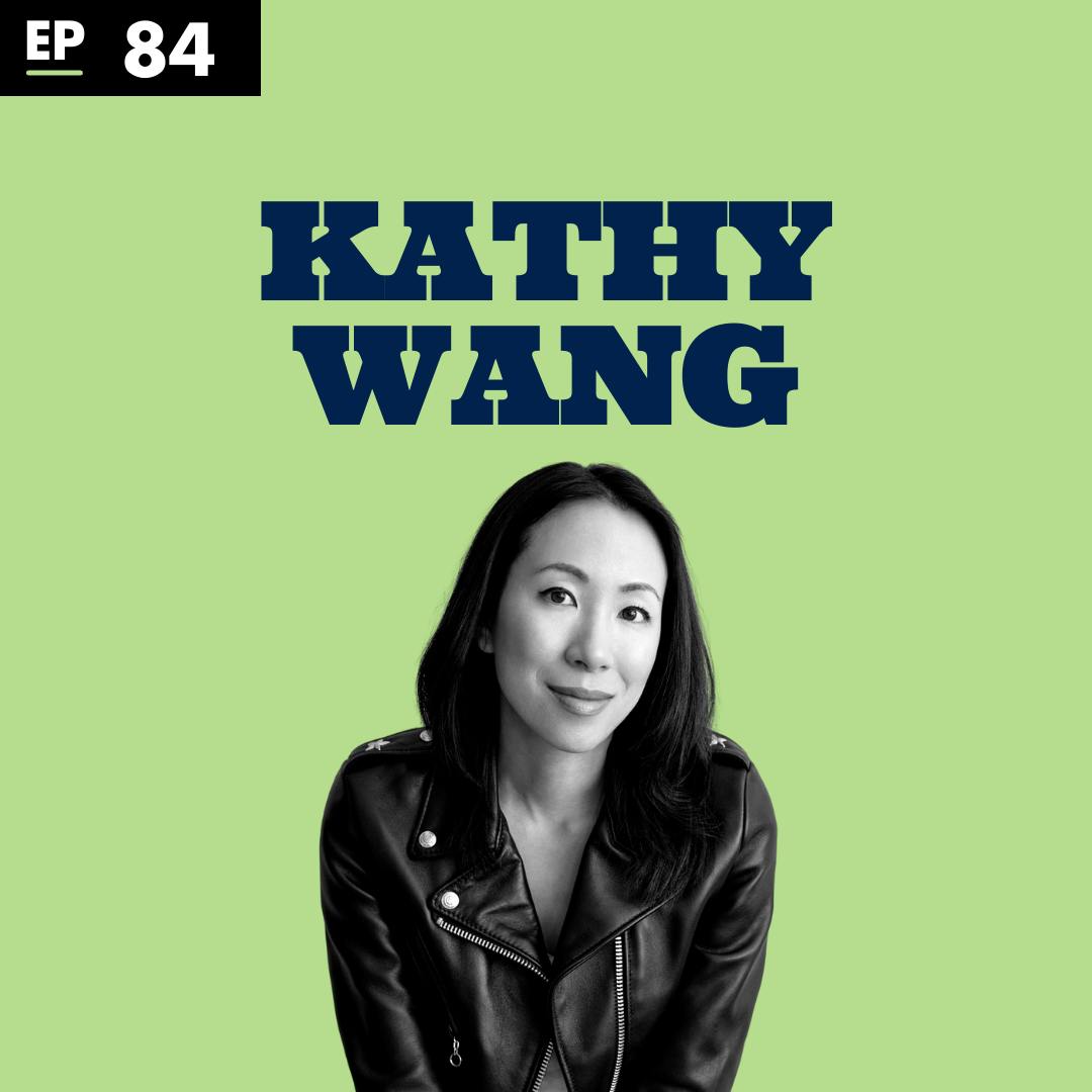 Asian-American Attitudes About Money and Success with Kathy Wang - Ep 84