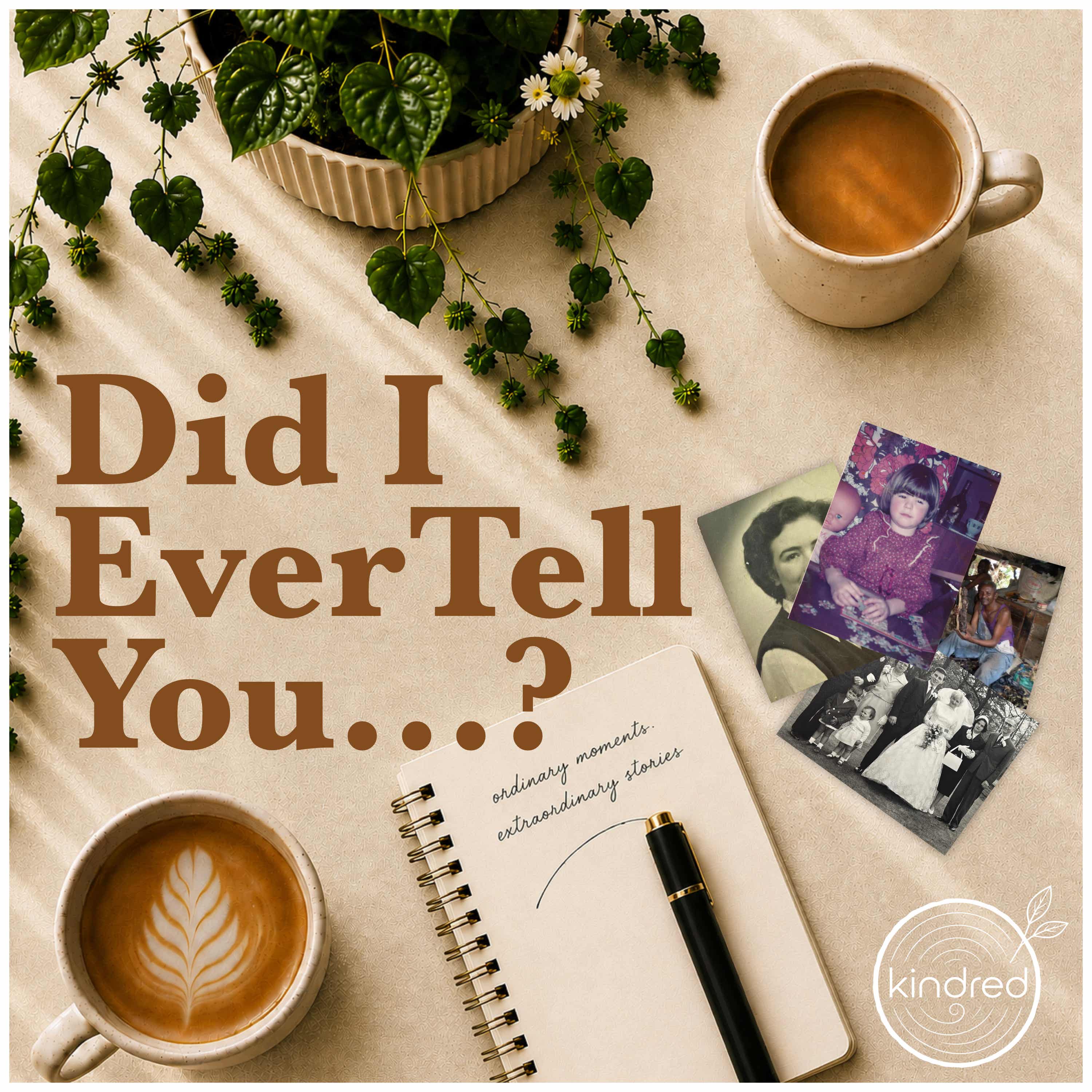 Did I Ever Tell You...?