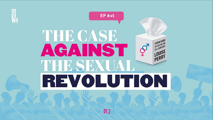 The case against the sexual revolution part II | NOGAWA Podcast EP. 45