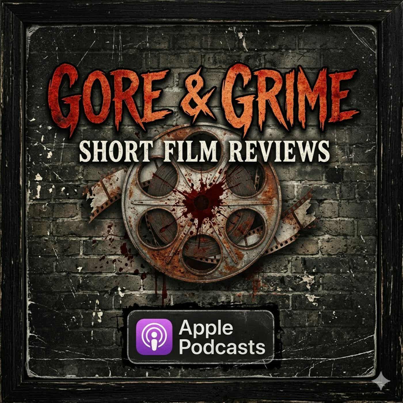Gore And Grime Podcast  Short Film Reviews