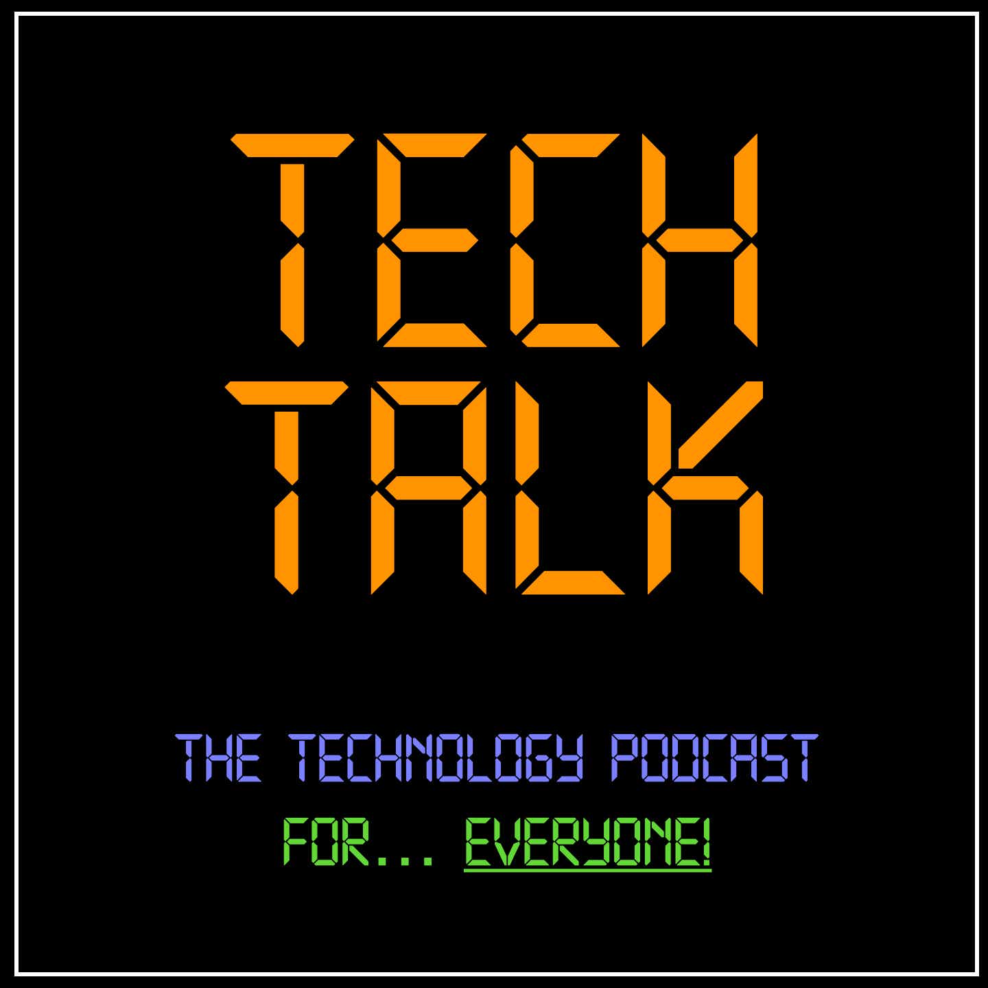 Tech Talk - The Tech Podcast... for Everyone cover art