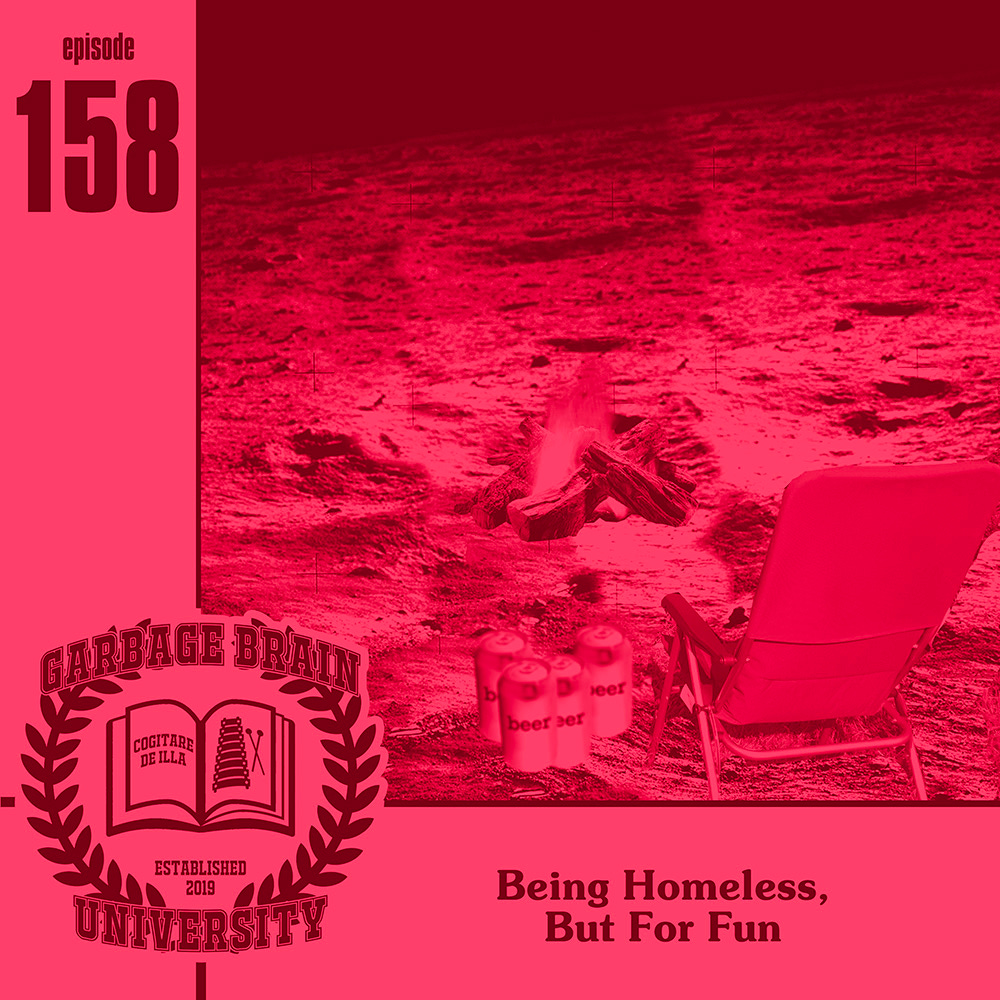 GBU 158: Being Homeless, But For Fun