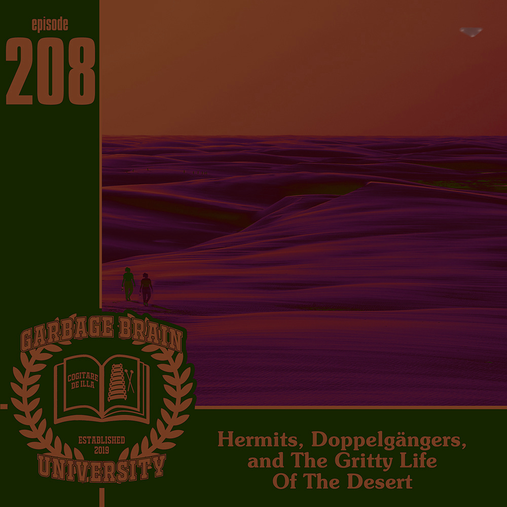 GBU 208: Hermits, Doppelgängers, and The Gritty Life Of The Desert episode artwork