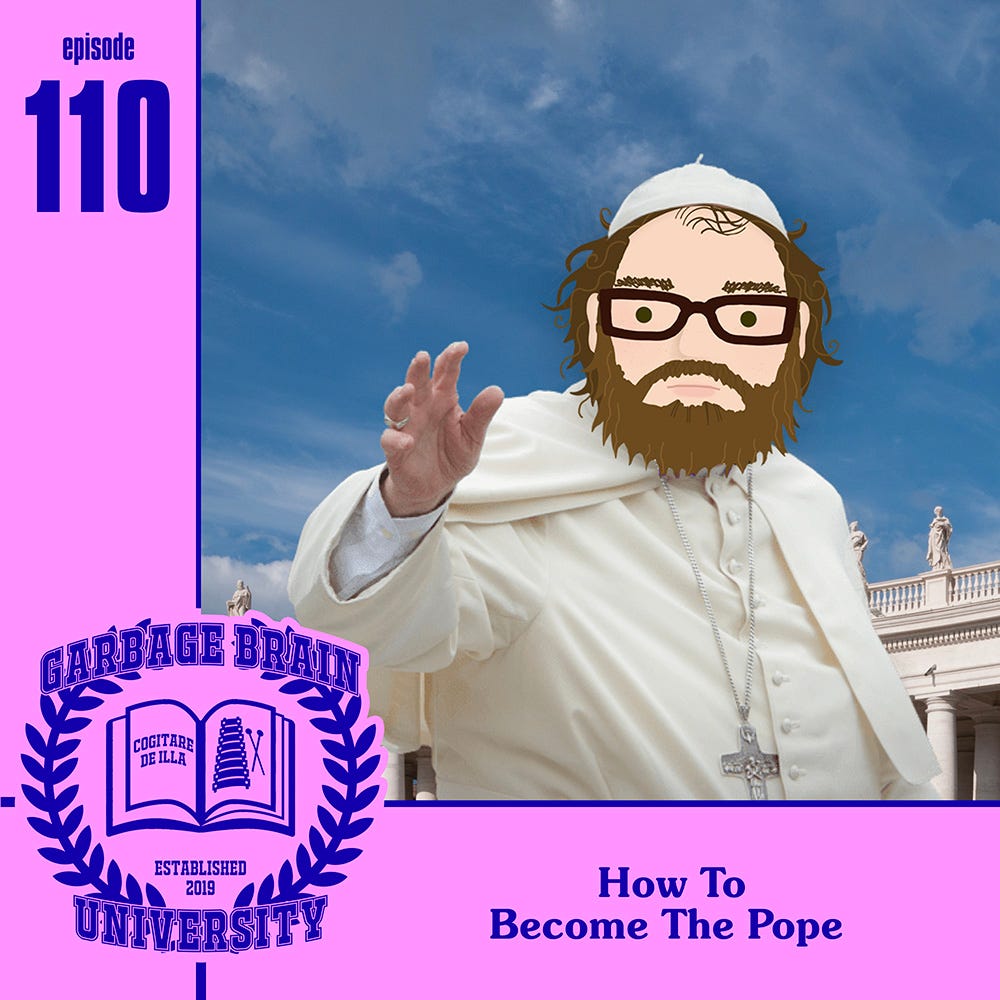 GBU 110: How To Become The Pope