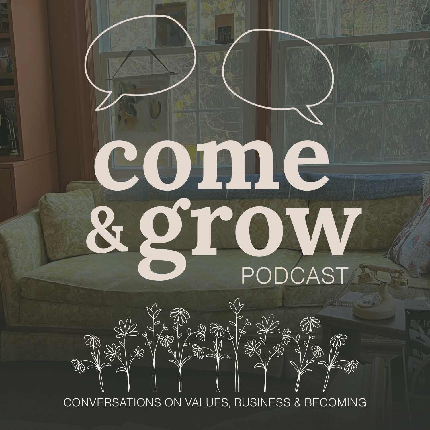 Come & Grow Podcast