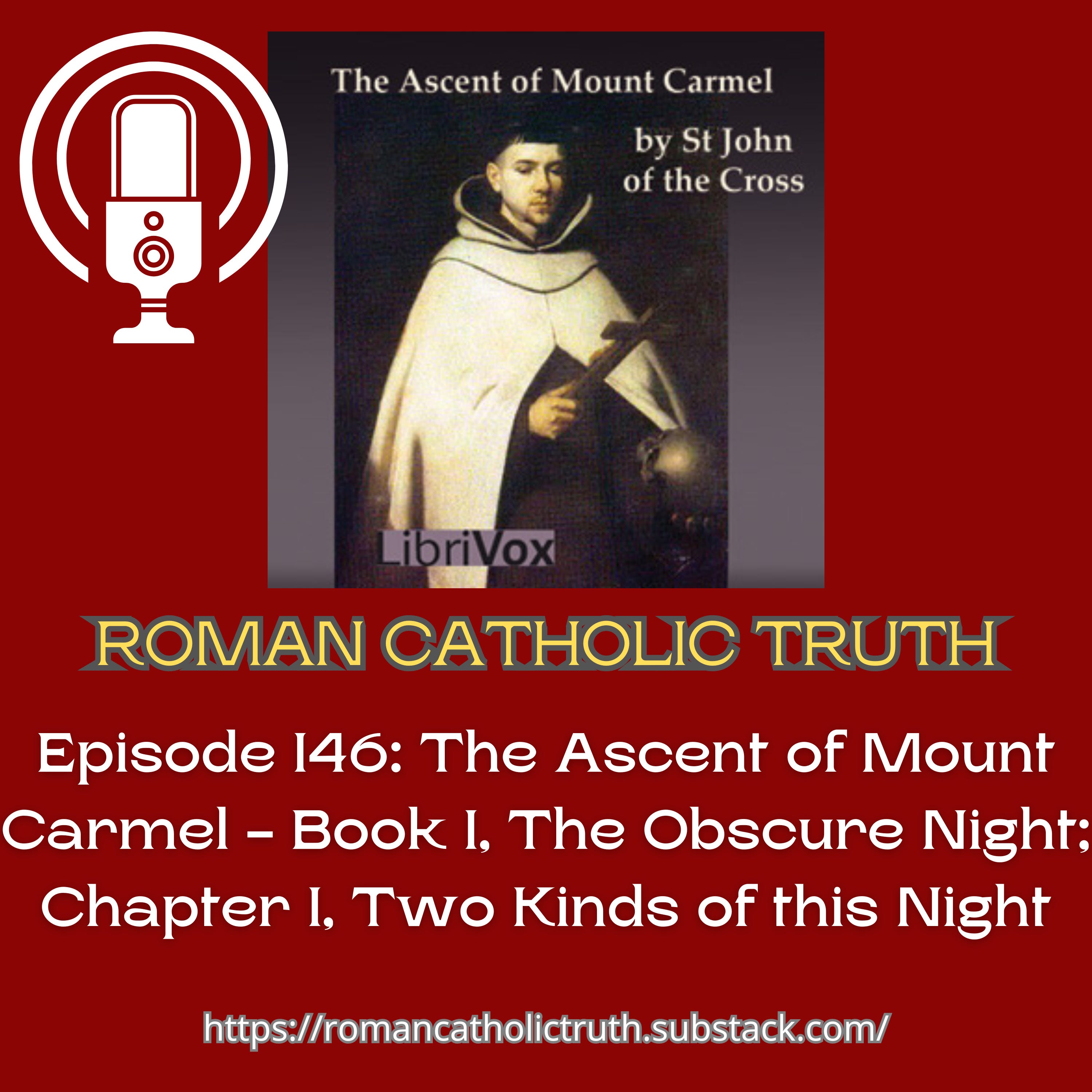 Episode 146: The Ascent of Mount Carmel - Book I, The Obscure Night; Chapter I, Two Kinds of this Night