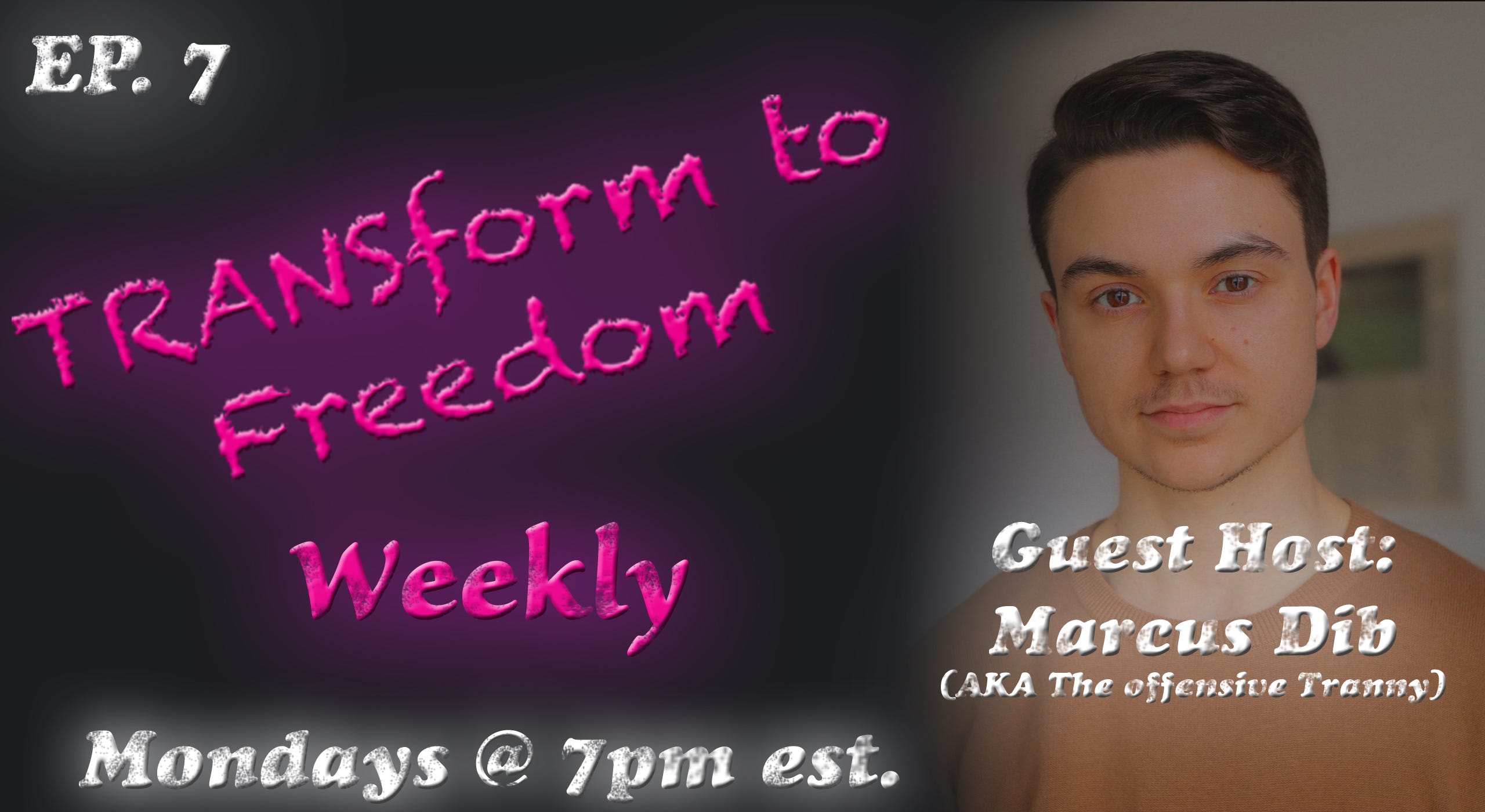 TFF Ep. 7 w/ Guest Host Marcus Dib (Aka The Offensive Tranny) Censorship Running Rampant episode artwork