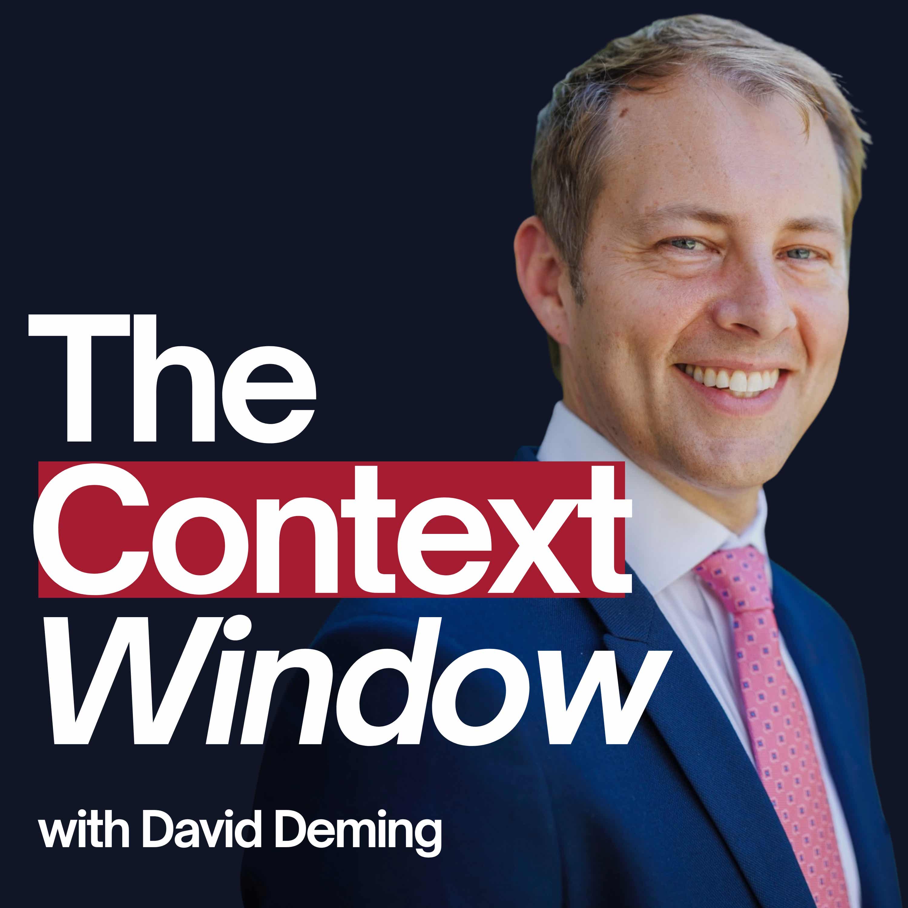 The Context Window with David Deming Podcast