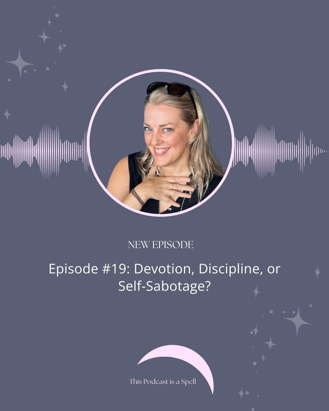 Episode #19: Devotion, Discipline, or Self-Sabotage? episode artwork