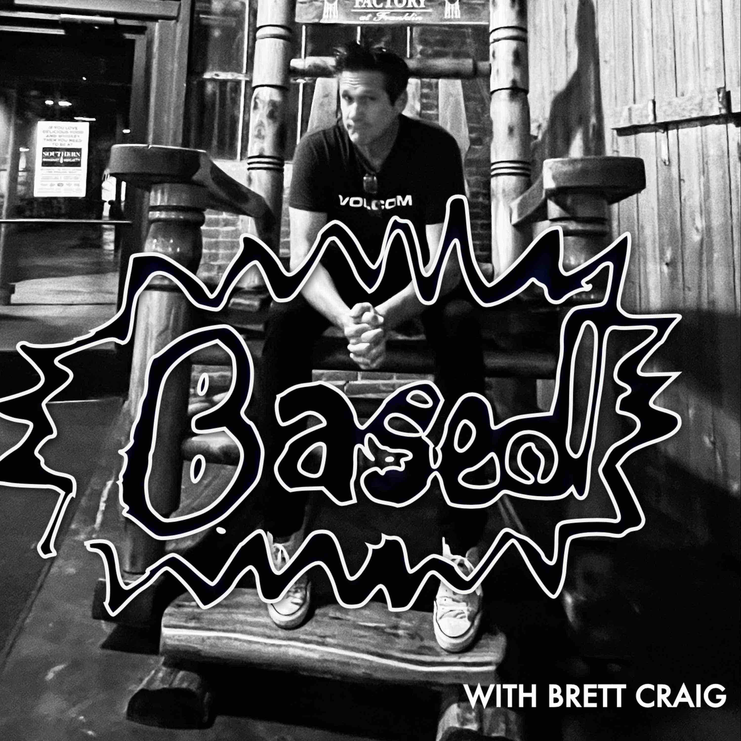Based With Brett Craig