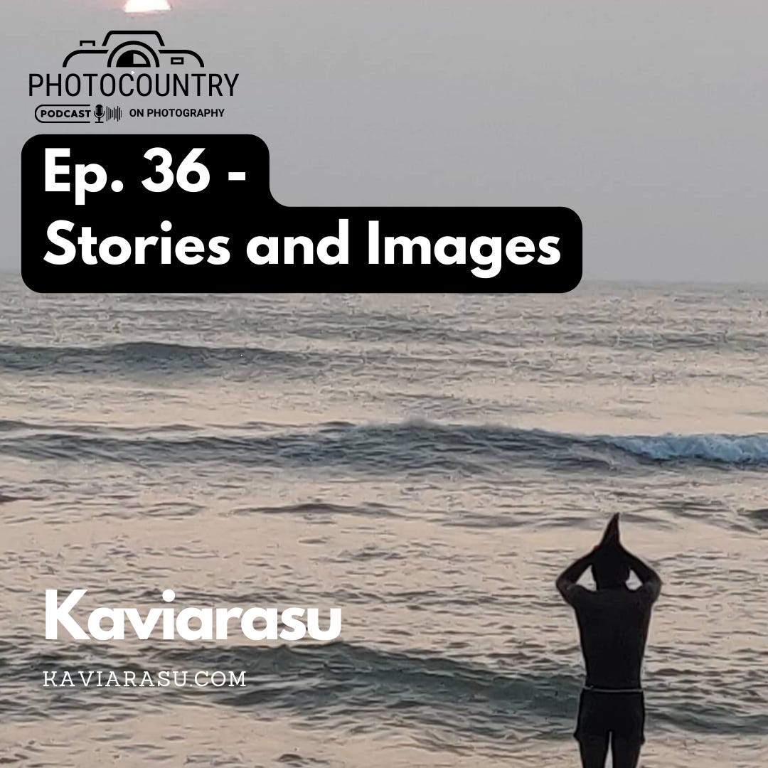 Storytelling through Photography - Ep.36 - Kaviarasu