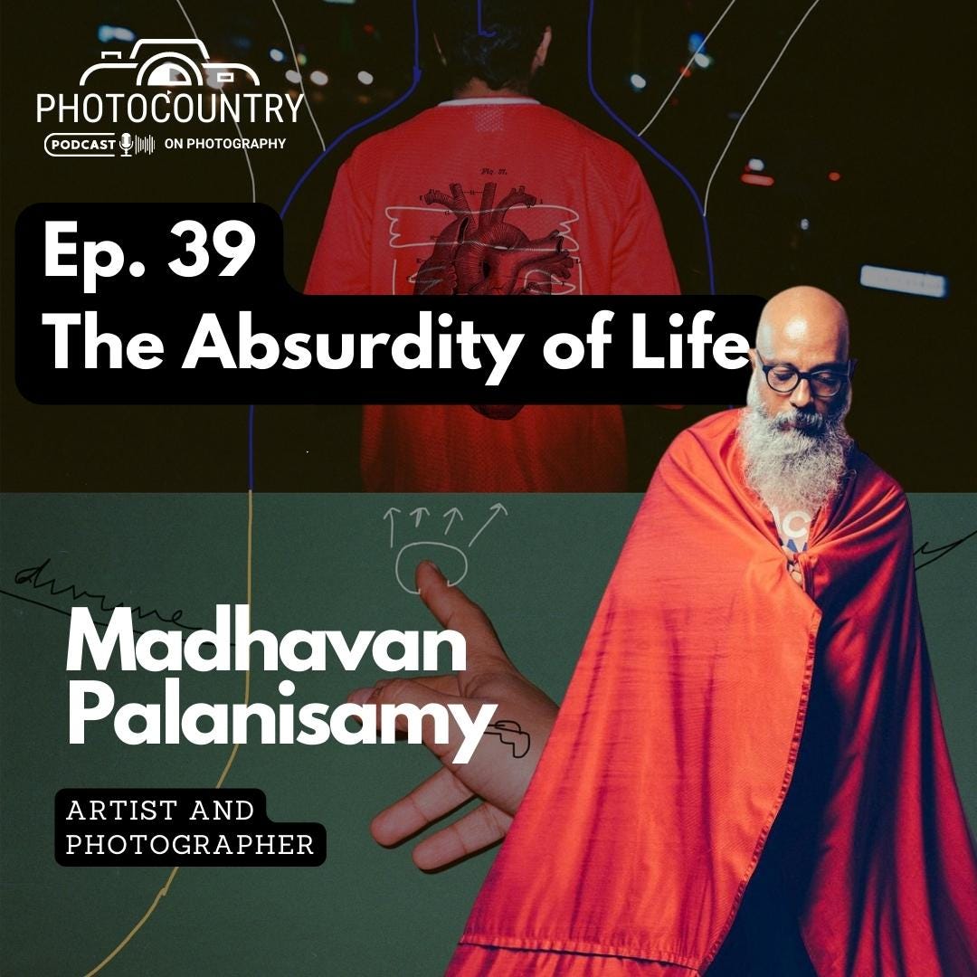 Capturing Life's Absurdity: A Photographer's Perspective - Ep. 39 - Madhavan Palanisamy
