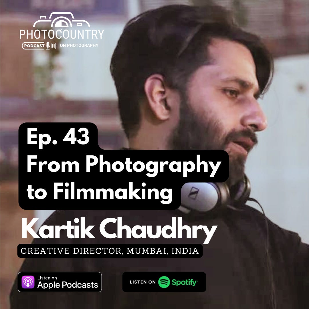 Exploring the Journey from Photography to Filmmaking - Ep. 43 - Kartik Chaudhary