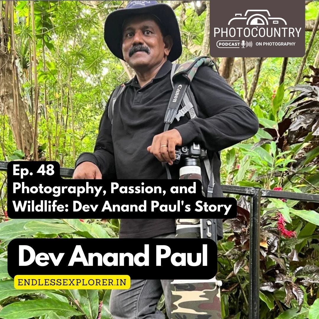 Photography, Passion, and Wildlife: Dev Anand Paul's Story - Ep. 48