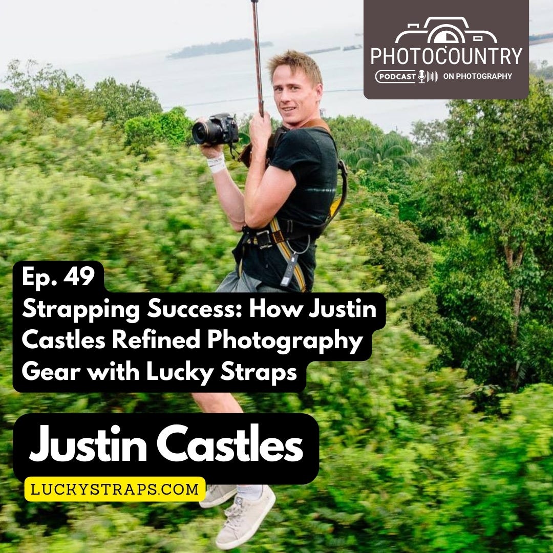 Strapping Success: How Justin Castles Refined Photography Gear with Lucky Straps: Ep. 49