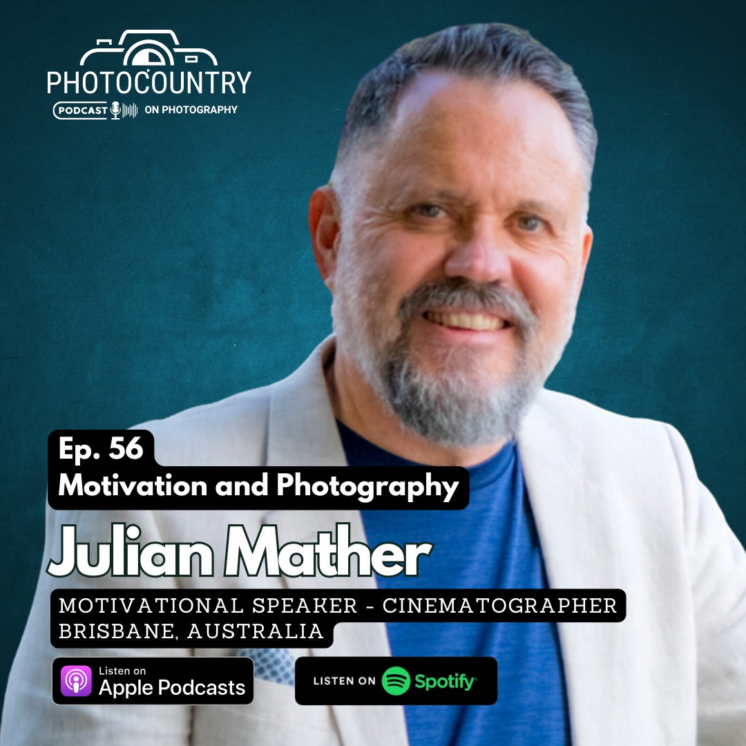 Motivation and Photography with Julian Mather - Ep. 56